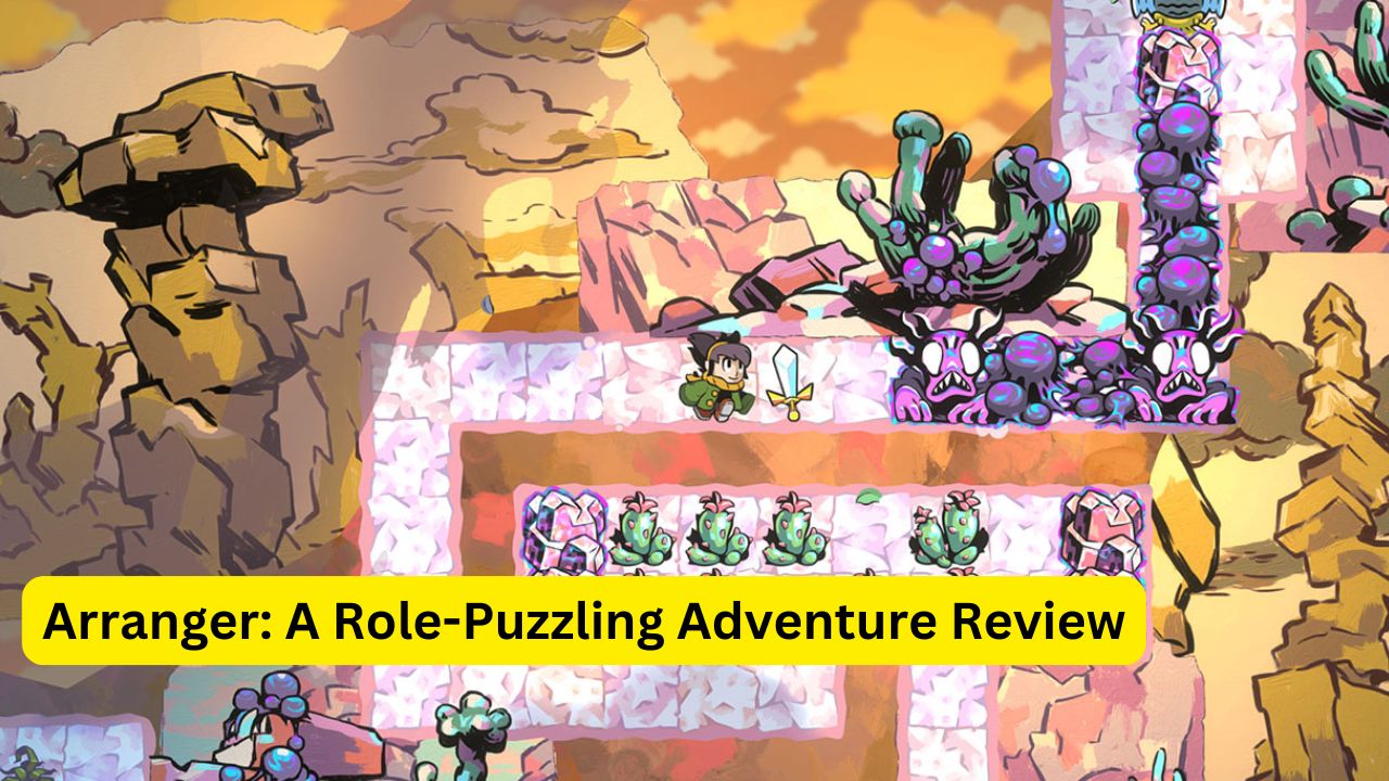 Arranger: A Role-Puzzling Adventure Review