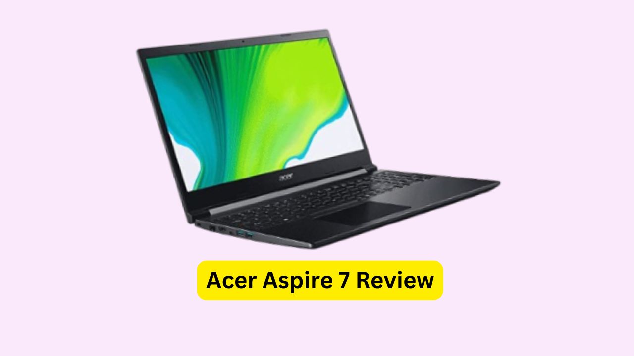 Acer Aspire 7 Review